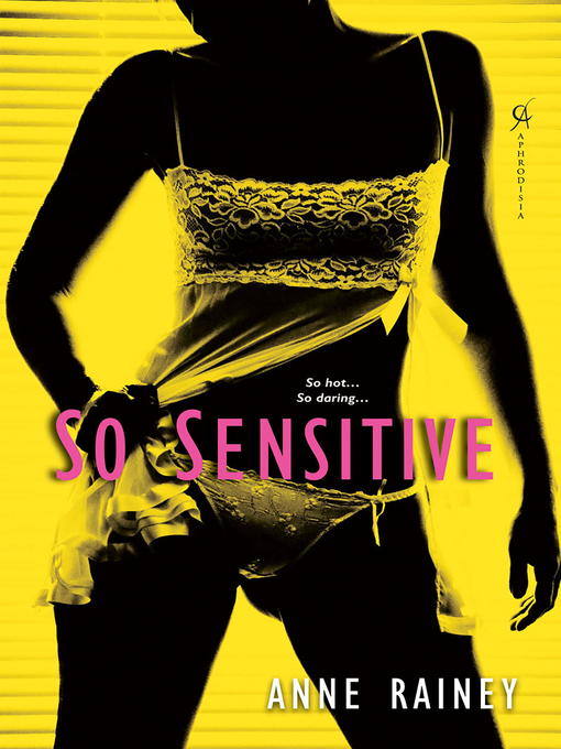 Title details for So Sensitive by Anne Rainey - Available